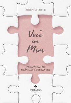 Imagem de VOCE EM MIM - PARA TODAS AS GRAVIDAS E TENTANTES