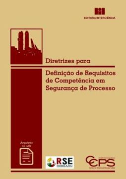 Imagem de DIRETRIZES PARA DEFINICAO DE REQUISITOS DE COMPETENCIA EM SEGURANCA DE PROCESSO