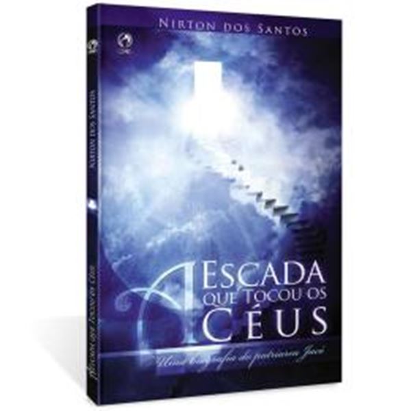 Picture of A ESCADA QUE TOCOU OS CEUS - UMA BIOGRAFIA DO PATRIARCA JACO