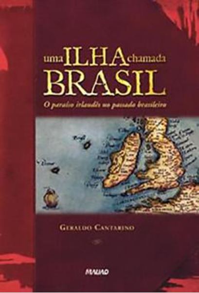 Picture of UMA ILHA CHAMADA BRASIL: O PARAISO IRLANDES NO PASSADO BRASILEIRO