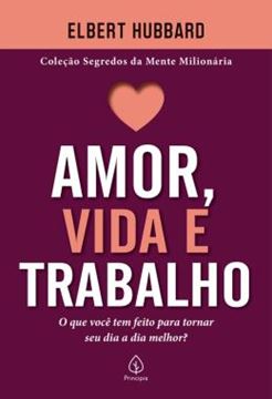 Imagem de AMOR, VIDA E TRABALHO - O QUE VOCE TEM FEITO PARA TORNAR SEU DIA A DIA MELHOR?
