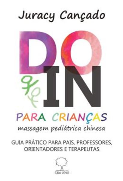 Picture of DO-IN PARA CRIANCAS - GUIA PRATICO PARA PAIS, PROFESSORES, ORIENTADORES E TERAPEUTAS