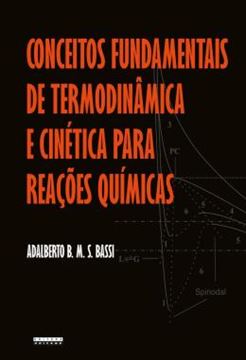 Imagem de CONCEITOS FUNDAMENTAIS DE TERMODINAMICA E CINETICA PARA REACOES QUIMICAS