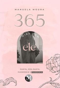 Imagem de 365 DIAS COM ELE - PARTO, POS-PARTO, PUERPERIO E PANDEMIA