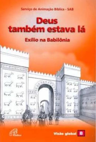 Picture of DEUS TAMBEM ESTAVA LA - EXILIO NA BABILONIA