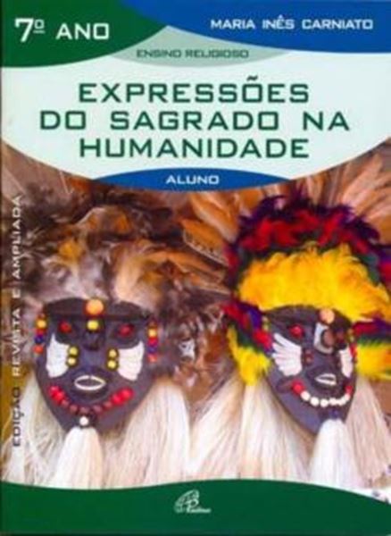Picture of EXPRESSOES DO SAGRADO NA HUMANIDADE - 7º ANO (LIVRO DO ALUNO) - 6ª ED.