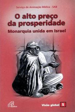 Imagem de O ALTO PRECO DA PROSPERIDADE - MONARQUIA UNIDA EM ISRAEL