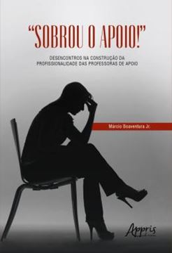 Imagem de “SOBROU O APOIO!” - DESENCONTROS NA CONSTRUCAO DA PROFISSIONALIDADE DAS PROFESSORAS DE APOIO
