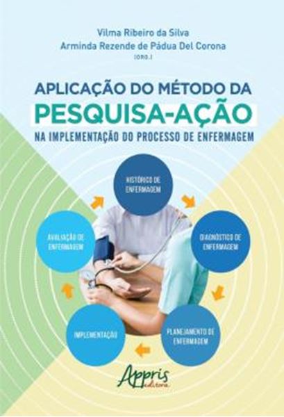 Picture of A APLICACAO DO METODO DA PESQUISA-ACAO NA IMPLEMENTACAO DO PROCESSO DE ENFERMAGEM
