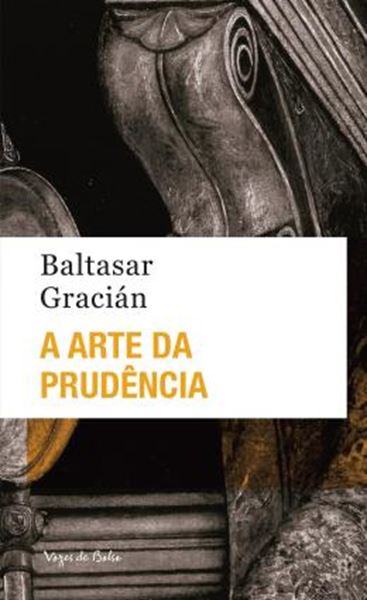 Picture of A ARTE DA PRUDENCIA - DOS AFORISMOS QUE SE ENCONTRAM NAS OBRAS DE LORENZO GRACIAN