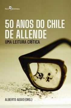 Imagem de 50 ANOS DO CHILE DE ALLENDE - UMA LEITURA CRITICA