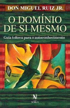 Imagem de O DOMINIO DE SI MESMO - GUIA TOLTECA PARA O AUTOCONHECIMENTO