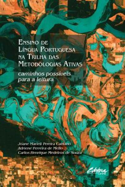 Picture of ENSINO DE LINGUA PORTUGUESA NA TRILHA DAS METODOLOGIAS ATIVAS - CAMINHOS POSSIVEIS PARA A LEITURA