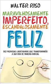 Imagem de MARAVILHOSAMENTE IMPERFEITO, ESCANDALOSAMENTE FELIZ