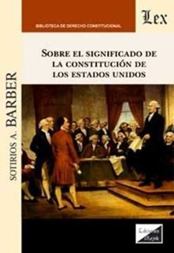 Imagem de SOBRE EL SIGNIFICADO DE LA CONSTITUDCIÓN DE LOS ESTADOS UNIDOS