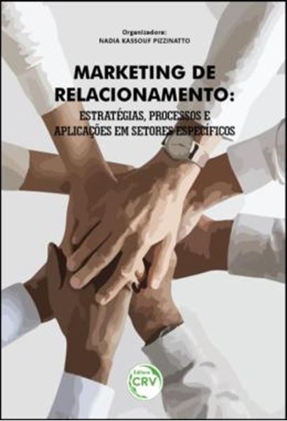 Picture of MARKETING DE RELACIONAMENTO - ESTRATEGIAS, PROCESSOS E APLICACOES EM SETORES ESPECIFICOS