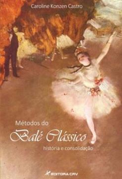 Imagem de METODOS DO BALE CLASSICO - HISTORIA E CONSOLIDACAO