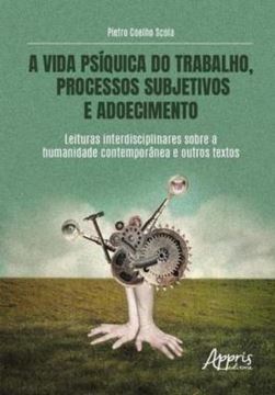 Imagem de A VIDA PSIQUICA DO TRABALHO, PROCESSOS SUBJETIVOS E ADOECIMENTO