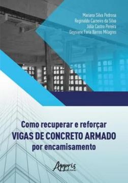 Imagem de COMO RECUPERAR E REFORCAR VIGAS DE CONCRETO ARMADO POR ENCAMISAMENTO