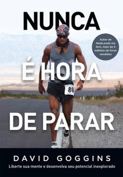 Picture of NUNCA E HORA DE PARAR – LIBERTE SUA MENTE E DESENVOLVA SEU POTENCIAL INEXPLORADO