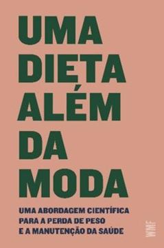 Imagem de UMA DIETA ALEM DA MODA: UMA ABORDAGEM CIENTÍFICA PARA A PERDA DE PESO E A MANUTENÇÃO DA SAÚDE