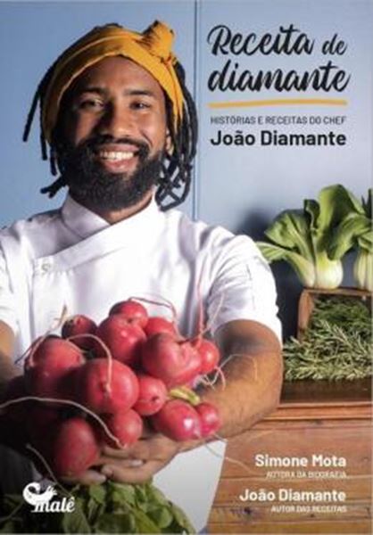 Picture of RECEITA DE DIAMANTE - HISTÓRIAS E RECEITAS DO CHEF JOÃO DIAMANTE