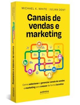 Imagem de CANAIS DE VENDAS E MARKETING - COMO SELECIONAR E GERENCIAR CANAIS DE VENDAS E MARKETING PARA CRESCER DE FORMA LUCRATIVA