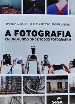 Imagem de A FOTOGRAFIA ONDE EM UM MUNDO ONDE TODOS FOTOGRAFAM