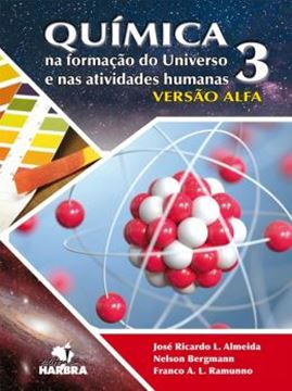 Imagem de QUÍMICA NA FORMAÇÃO DO UNIVERSO E NAS ATIVIDADES HUMANAS 3 - VERSÃO ALFA