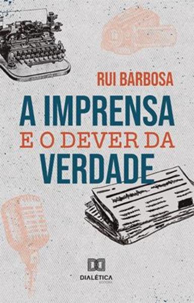 Picture of A IMPRENSA E O DEVER DA VERDADE