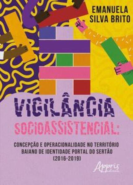 Picture of VIGILÂNCIA SOCIOASSISTENCIAL - CONCEPÇÃO E OPERACIONALIDADE NO TERRITÓRIO BAIANO DE IDENTIDADE PORTAL DO SERTÃO (2016-2019)