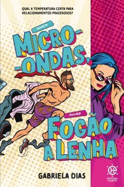 Picture of HOMEM MICRO-ONDAS, MULHER FOGAO A LENHA - QUAL A TEMPERATURA CERTA PARA RELACIONAMENTOS PRAZEROSOS?