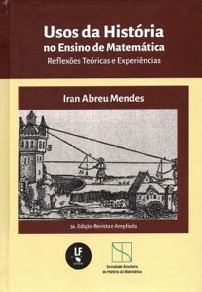 Picture of USOS DA HISTORIA NO ENSINO DE MATEMATICA - REFLEXOES TEORICAS E EXPERIENCIAS - 3ª ED