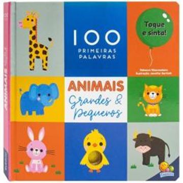 Imagem de 100 PRIMEIRAS PALAVRAS - TOQUE E SINTA - ANIMAIS GRANDES & PEQUENOS