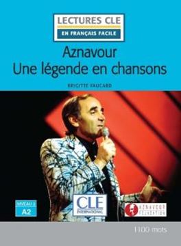 Imagem de AZNAVOUR UNE LEGENDE EN CHANSONS - NIVEAU 2 A2 - LIVRE + AUDIO TELECHARGEABLE
