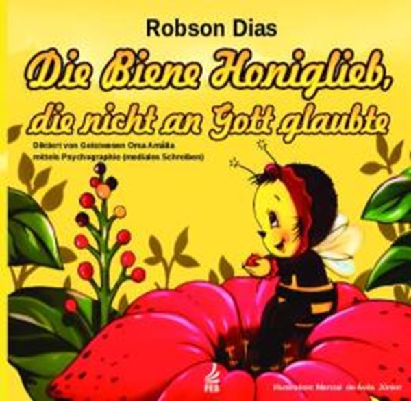 Picture of DIE BIENE HONIGLIEB, DIE NICHT AN GOTT GLAUBTE (DOCEMEL - A ABELHA QUE NAO ACREDITAVA EM DEUS - ALEMAO)