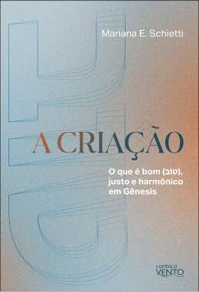Picture of A CRIACAO - O QUE E BOM, JUSTO E HARMONICO EM GENESIS