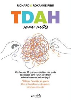 Imagem de TDAH SEM MITOS - CONHECA AS 10 GRANDES MENTIRAS NAS QUAIS AS PESSOAS COM TDAH ACREDITAM SOBRE SI MESMAS E VIRE O JOGO!