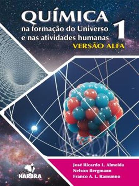 Picture of QUIMICA NA FORMACAO DO UNIVERSO E NAS ATIVIDADES HUMANAS 1 - VERSAO ALFA