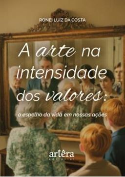 Imagem de A ARTE NA INTENSIDADE DOS VALORES