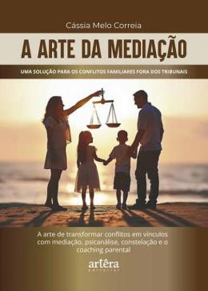 Picture of A ARTE DA MEDIACAO - UMA SOLUÇAO PARA OS CONFLITOS FAMILIARES FORA DOS TRIBUNAIS