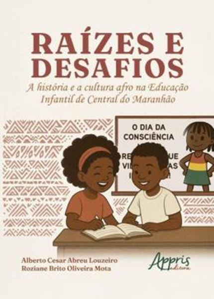 Picture of RAIZES E DESAFIOS - A HISTORIA E CULTURA AFRO NA EDUCAÇAO INFANTIL DE CENTRAL DO MARANHAO