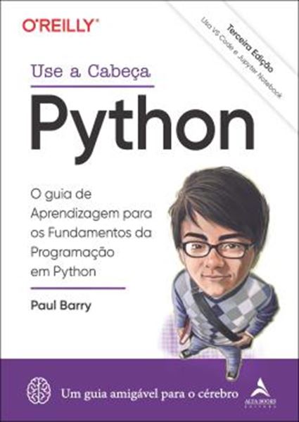Picture of USE A CABECA PYTHON - O GUIA DE APRENDIZAGEM PARA OS FUNDAMENTOS DA PROGRAMACAO EM PYTHON - 3ª ED.