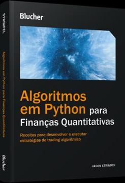 Imagem de ALGORITMOS EM PYTHON PARA FINANCAS QUANTITATIVAS - RECEITAS PARA DESENVOLVER E EXECUTAR ESTRATEGIAS DE TRADING ALGORITMICO