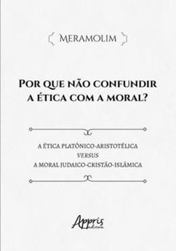 Imagem de POR QUE NAO CONFUNDIR A ETICA COM A MORAL?