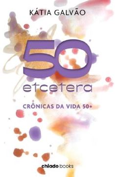 Imagem de 50ETCETERA - CRONICAS DA VIDA 50