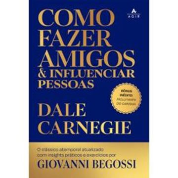 Imagem de COMO FAZER AMIGOS E INFLUENCIAR PESSOAS - O CLASSICO ATEMPORAL ATUALIZADO COM INSIGHTS PRATICOS E EXERCICIOS POR GIOVANNI BEGOSSI