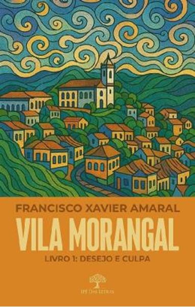 Picture of VILA MORANGAL - LIVRO 1: DESEJO E CULPA