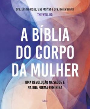 Imagem de A BIBLIA DO CORPO DA MULHER - UMA REVOLUCAO NA SAUDE E NA BOA FORMA FEMININA