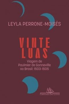 Imagem de VINTE LUAS - VIAGEM DE PAULMIER DE GONNEVILLE AO BRASIL - 1503-1505 - 2ª ED